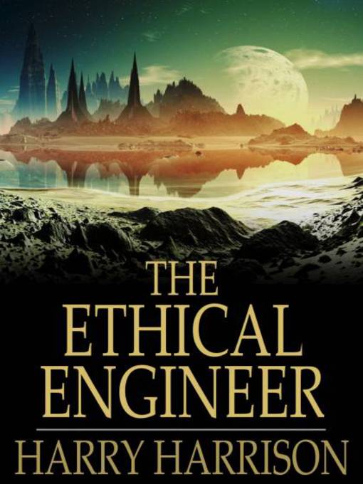 Title details for The Ethical Engineer by Harry Harrison - Available